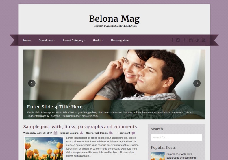 Belona Mag Simple Blogger Template. Blogger Themes. Free Blogspot templates for your blogger blog. Best suitable for news blog templates. Ads ready blogspot templates help for add adsense ad code and easily showing adsence ads in your blog. Adapted from WordPress templates are converted from WordPress themes. It is help for take your rich. Blogger magazine template specially designed for magazine blogs. The writers can utilize this themes for take blog attractive to users. Elegant themes are more used themes in most of the blogs. Use minimalist blog templates for rich look for your blog. Free premium blogger themes means, themes authors release two types of themes. One is premium another one is free. Premium templates given for cost but free themes given for no cost. You no need pay From California, USA. $10 USD, or $20 USD and more. But premium buyers get more facilities from authors But free buyers. If you run game or other animation oriented blogs, and you can try with Anime blog templates. Today the world is fashion world. So girls involve to the criteria for make their life fashionable. So we provide fashion blogger themes for make your fashionable. News is most important concept of the world. Download news blogger templates for publishing online news. You can make your blog as online shopping store. Get Online shopping store blogger template to sell your product. Navigation is most important to users find correct place. Download drop down menu, page navigation menu, breadcrumb navigation menu and vertical dropdown menu blogspot themes for free. Google Guide. Blogging tips and Tricks for bloggers. Google bloggers can get blogspot trick and tips for bloggers. Blog templates portfolio professional blogspot themes, You can store your life moments with your blogs with personal pages templates. Video and movie blogs owners get amazing movie blog themes for their blogs. Business templates download. We publish blogger themes for photographers. Photographers easily share photos via photography blog themes. St valentine Christmas Halloween templates. Download Slideshow slider templates for free. Under construction coming soon custom blogspot template. Best beautiful high quality Custom layouts Blog templates from templateism, SoraTemplates, templatetrackers, simple, cute free premium professional unique designs blog themes blogspot themes. Seo ready portfolio anime fashion movie movies health custom layouts best download blogspot themes simple cute free premium professional unique designs xml html code html5.