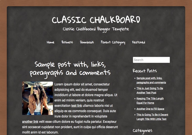 Classic Chalkboard Blogger Template. Blogger Themes. Free Blogspot templates for your blogger blog. Best suitable for news blog templates. Best Ads ready blogspot templates help for add adsense ad code and easily showing adsence ads in your blog. Adapted from WordPress templates are converted from WordPress themes. It is help for take your rich. Blogger magazine template specially designed for magazine blogs. The writers can utilize this themes for take blog attractive to users. Elegant themes are more used themes in most of the blogs. Use minimalist blog templates for rich look for your blog. Free premium blogger themes means, themes authors release two types of themes. One is premium another one is free. Premium templates given for cost but free themes given for no cost. You no need pay From California, USA. $10 USD, or $20 USD and more. But premium buyers get more facilities from authors But free buyers. If you run game or other animation oriented blogs, and you can try with Anime blog templates. Today the world is fashion world. So girls involve to the criteria for make their life fashionable. So we provide fashion blogger themes for make your fashionable. News is most important concept of the world. Download news blogger templates for publishing online news. You can make your blog as online shopping store. Get Online shopping store blogger template to sell your product. Navigation is most important to users find correct place. Download drop down menu, page navigation menu, breadcrumb navigation menu and vertical dropdown menu blogspot themes for free. Google Guide to blogging tips and tricks for bloggers. Google bloggers can get blogspot trick and tips for bloggers. Blog templates portfolio professional blogspot themes, You can store your life moments with your blogs with personal pages templates. Video and movie blogs owners get amazing movie blog themes for their blogs. Business templates download. We publish blogger themes for photographers. Photographers easily share photos via photography blog themes. St valentine Christmas Halloween templates. Download Slideshow slider templates for free. Under construction coming soon custom blogspot template. Best beautiful high quality Custom layouts Blog templates from templateism, SoraTemplates, templatetrackers, simple, cute free premium professional unique designs blog themes blogspot themes. Seo ready portfolio anime fashion movie movies health custom layouts best download blogspot themes simple cute free premium professional unique designs xml html code html5.