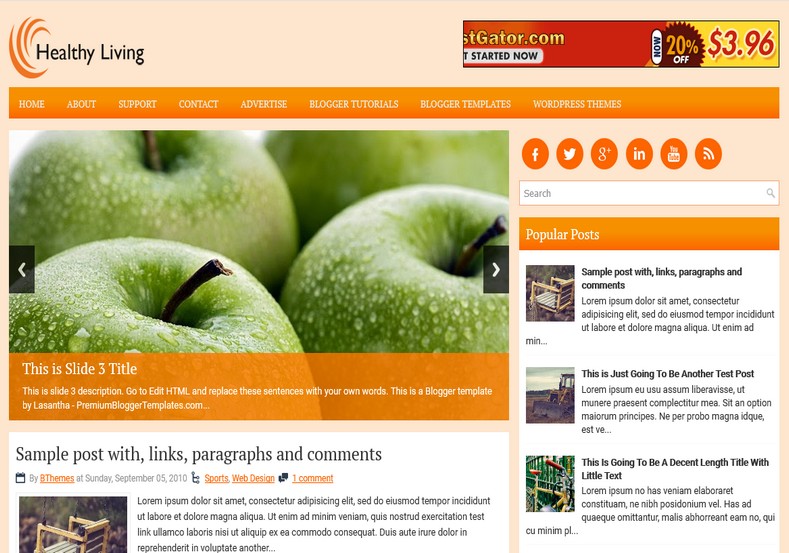 HealthyLiving Orange Blogger Template. Blogger Themes. Free Blogspot templates for your blogger blog. Best suitable for news blog templates. Ads ready blogspot templates help for add adsense ad code and easily showing adsence ads in your blog. Adapted from WordPress templates are converted from WordPress themes. It is help for take your rich. Blogger magazine template specially designed for magazine blogs. The writers can utilize this themes for take blog attractive to users. Elegant themes are more used themes in most of the blogs. Use minimalist blog templates for rich look for your blog. Free premium blogger themes means, themes authors release two types of themes. One is premium another one is free. Premium templates given for cost but free themes given for no cost. You no need pay From California, USA. $10 USD, or $20 USD and more. But premium buyers get more facilities from authors But free buyers. If you run game or other animation oriented blogs, and you can try with Anime blog templates. Today the world is fashion world. So girls involve to the criteria for make their life fashionable. So we provide fashion blogger themes for make your fashionable. News is most important concept of the world. Download news blogger templates for publishing online news. You can make your blog as online shopping store. Get Online shopping store blogger template to sell your product. Navigation is most important to users find correct place. Download drop down menu, page navigation menu, breadcrumb navigation menu and vertical dropdown menu blogspot themes for free. Google Guide to blogging tips and tricks for bloggers. Google bloggers can get blogspot trick and tips for bloggers. Blog templates portfolio professional blogspot themes, You can store your life moments with your blogs with personal pages templates. Video and movie blogs owners get amazing movie blog themes for their blogs. Business templates download. We publish blogger themes for photographers. Photographers easily share photos via photography blog themes. St valentine Christmas Halloween templates. Download Slideshow slider templates for free. Under construction coming soon custom blogspot template. Best beautiful high quality Custom layouts Blog templates from templateism, SoraTemplates, templatetrackers, simple, cute free premium professional unique designs blog themes blogspot themes. Seo ready portfolio anime fashion movie movies health custom layouts best download blogspot themes simple cute free premium professional unique designs xml html code html5.