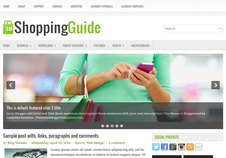 ShoppingGuide Blogger Template. Blogger Themes. Best suitable for news blog templates. Ads ready blogspot templates help for add adsense ad code and easily showing adsence ads in your blog. Adapted from WordPress templates are converted from WordPress themes. It is help for take your rich. Blogger magazine template specially designed for magazine blogs. The writers can utilize this themes for take blog attractive to users. Elegant themes are more used themes in most of the blogs. Minimalist blog templates. Free premium blogger themes means, themes authors release two types of themes. One is premium another one is free. Premium templates given for cost but free themes given for no cost. You no need pay From California, USA. $10 USD, or $20 USD and more. But premium buyers get more facilities from authors But free buyers. If you run game or other animation oriented blogs, and you can try with Anime blog templates. Today the world is fashion world. So girls involve to the criteria for make their life fashionable. So we provide fashion blogger themes for make your fashionable. News is most important concept of the world. Download news blogger templates for publishing online news. You can make your blog as online shopping store. Get Online shopping store blogger template to sell your product. Navigation is most important to users find correct place. Download drop down menu, page navigation menu, breadcrumb navigation menu and vertical dropdown menu blogspot themes for free. Google Guide. Blogging tips and Tricks for bloggers. Google bloggers can get blogspot trick and tips for bloggers. Blog templates portfolio professional blogspot themes, You can store your life moments with your blogs with personal pages templates. Video and movie blogs owners get amazing movie blog themes for their blogs. Business templates download. We publish blogger themes for photographers. Photographers easily share photos via photography blog themes. St valentine Christmas Halloween templates. Download Slideshow slider templates for free. Under construction coming soon custom blogspot template. Best beautiful high quality Custom layouts Blog templates from templateism, SoraTemplates, templatetrackers, simple, cute free premium professional unique designs blog themes blogspot themes. Seo ready portfolio anime fashion movie movies health custom layouts best download blogspot themes simple cute free premium professional unique designs xml html code html5.